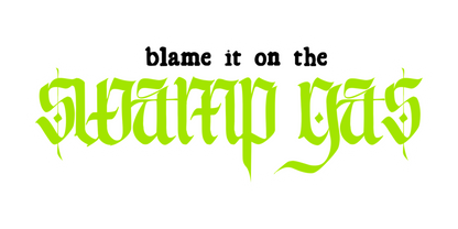 Blame it on the Swamp Gas Sticker