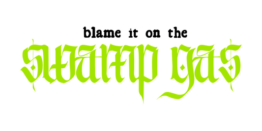 Blame it on the Swamp Gas Sticker