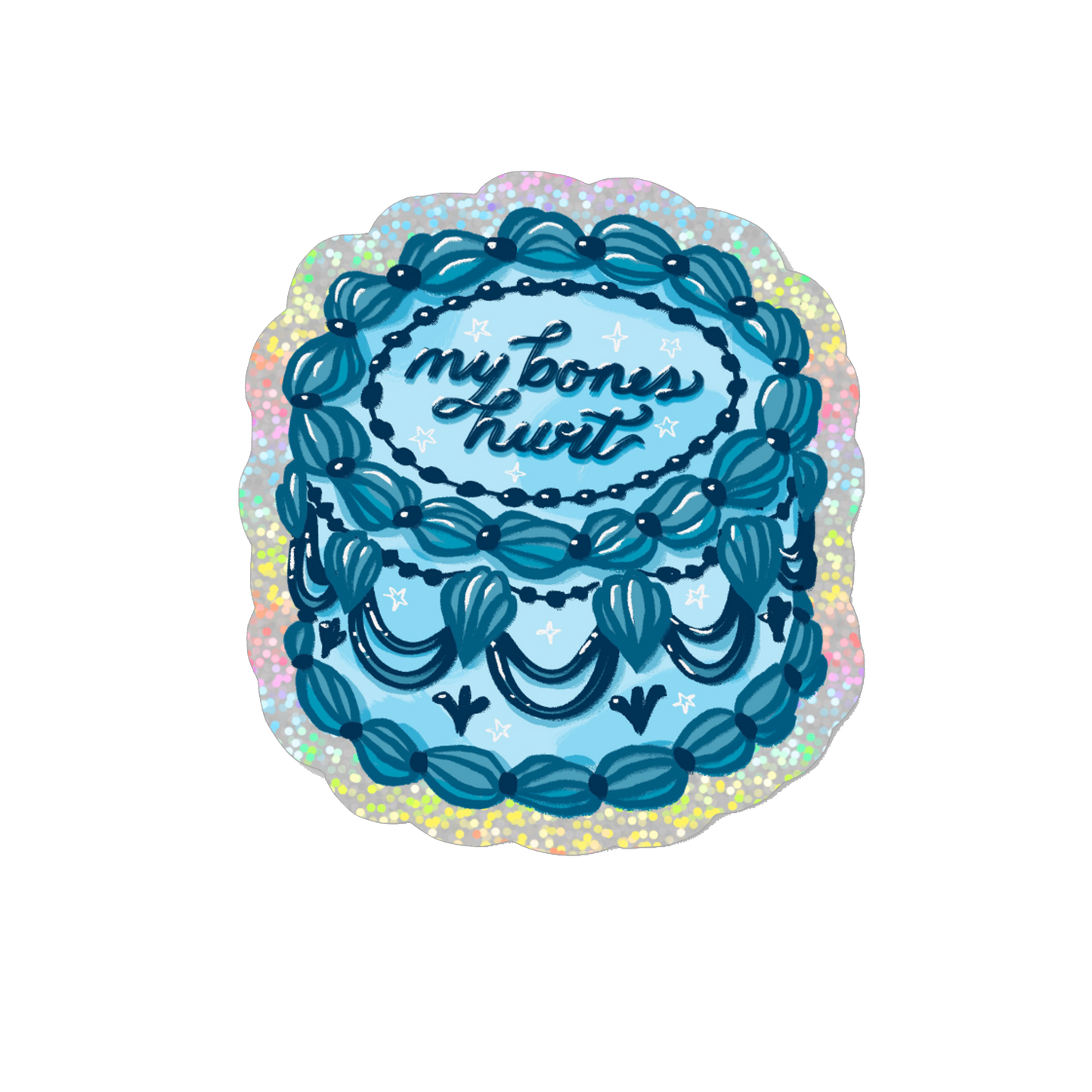 My Bones Hurt Cake Holographic Sticker