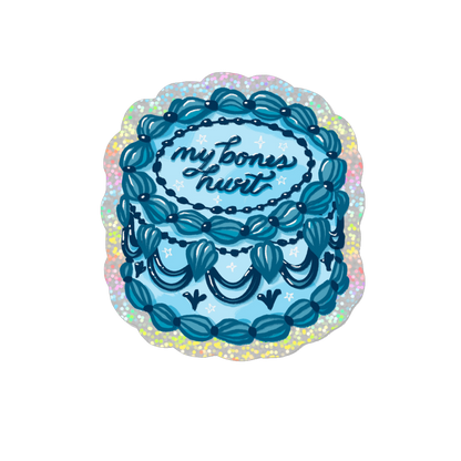 My Bones Hurt Cake Holographic Sticker