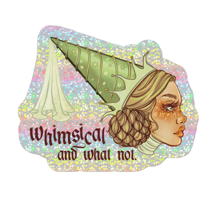 Whimsical & What Not Holographic Sticker